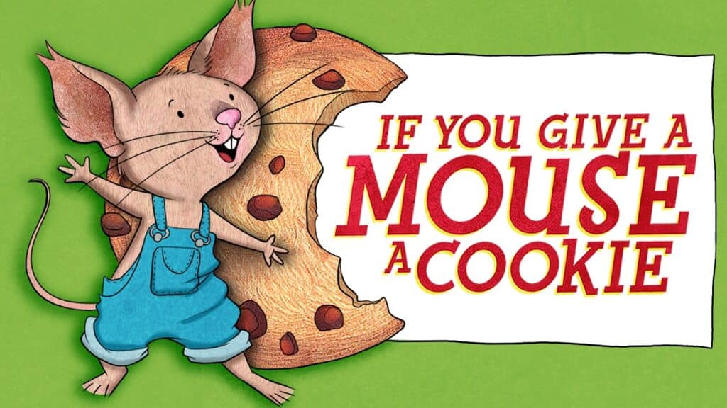 If You Give a Mouse a Cookie